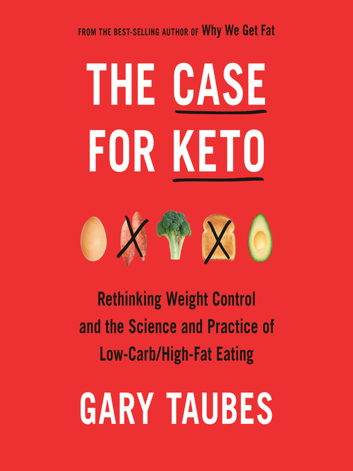 Title details for The Case for Keto by Gary Taubes - Wait list